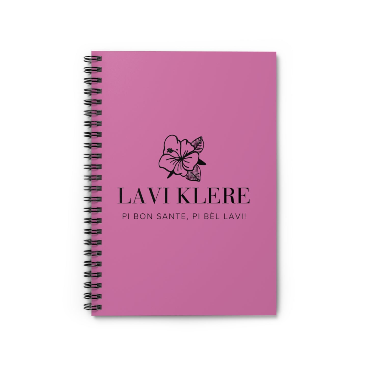 Lavi Klere Spiral Notebook — Pink Floral Cover, "Pi Bon Sante, Pi Bèl Lavi" Ruled Journal